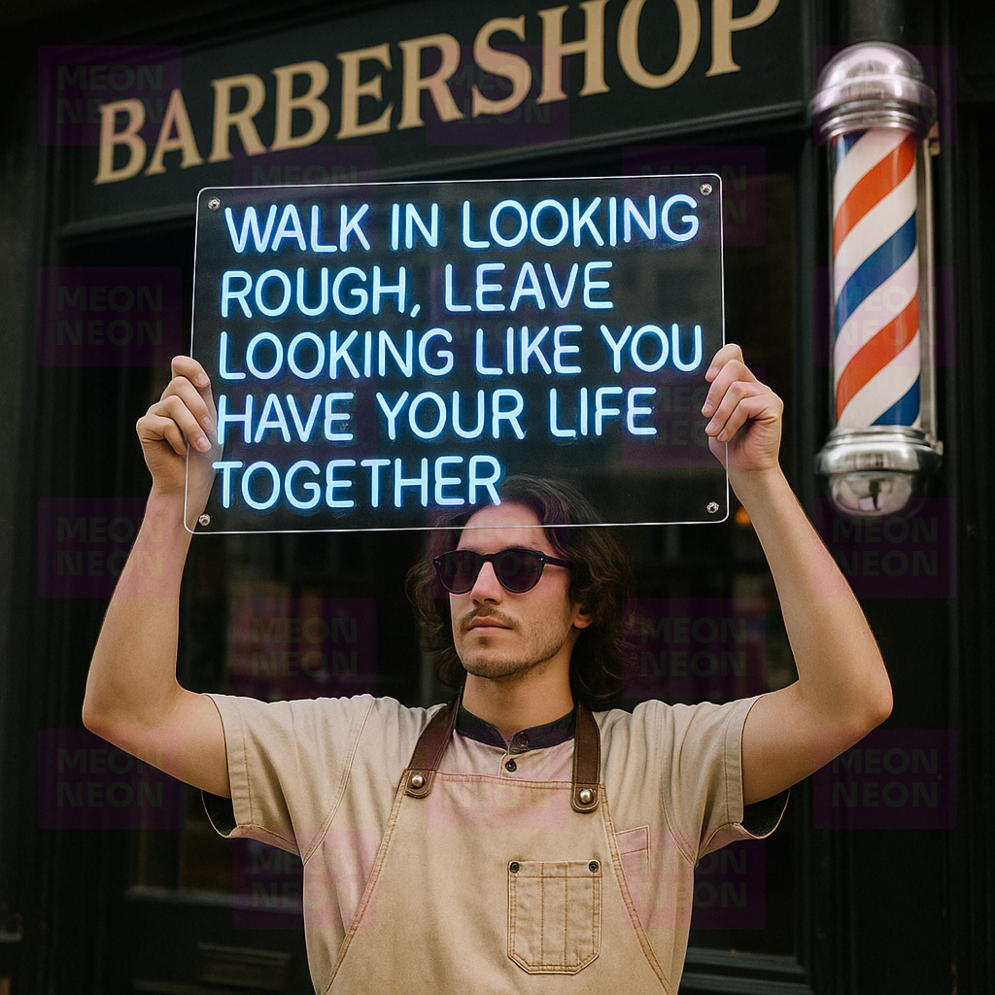 Walk In Looking Rough, Leave Looking Like You Have Your Life Together - LED Neon Sign