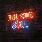 Fuel Your Soul LED Neon Sign