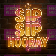 Sip Sip Hooray LED Neon Sign