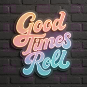 Good Times Roll LED Neon Sign - Retro Script Style - Rainbow Gradient Colors - Warm Orange to Cool Cyan