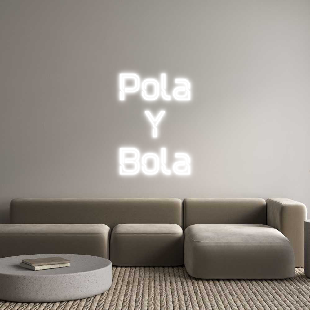 Custom Neon: Pola
Y
Bola