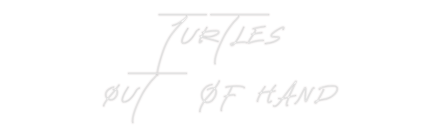 Custom Neon: Turtles
Out ...