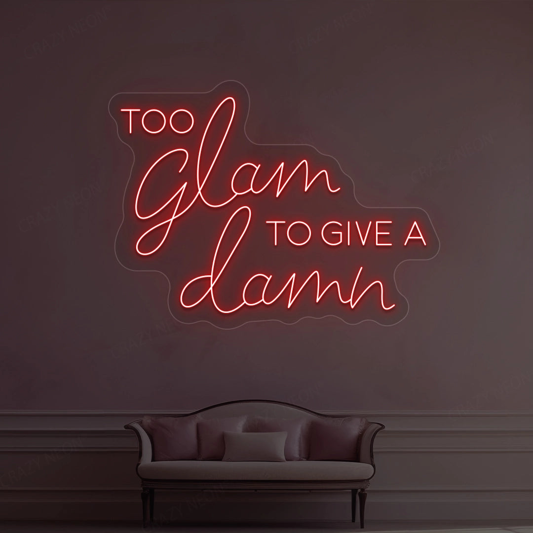 Too Glam To Give A Damn Neon Sign image 4