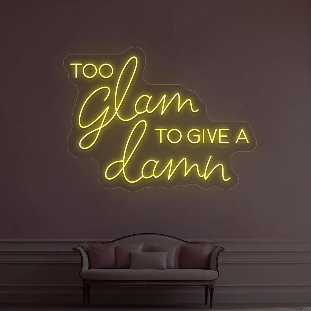 Too Glam To Give A Damn Neon Sign image 9