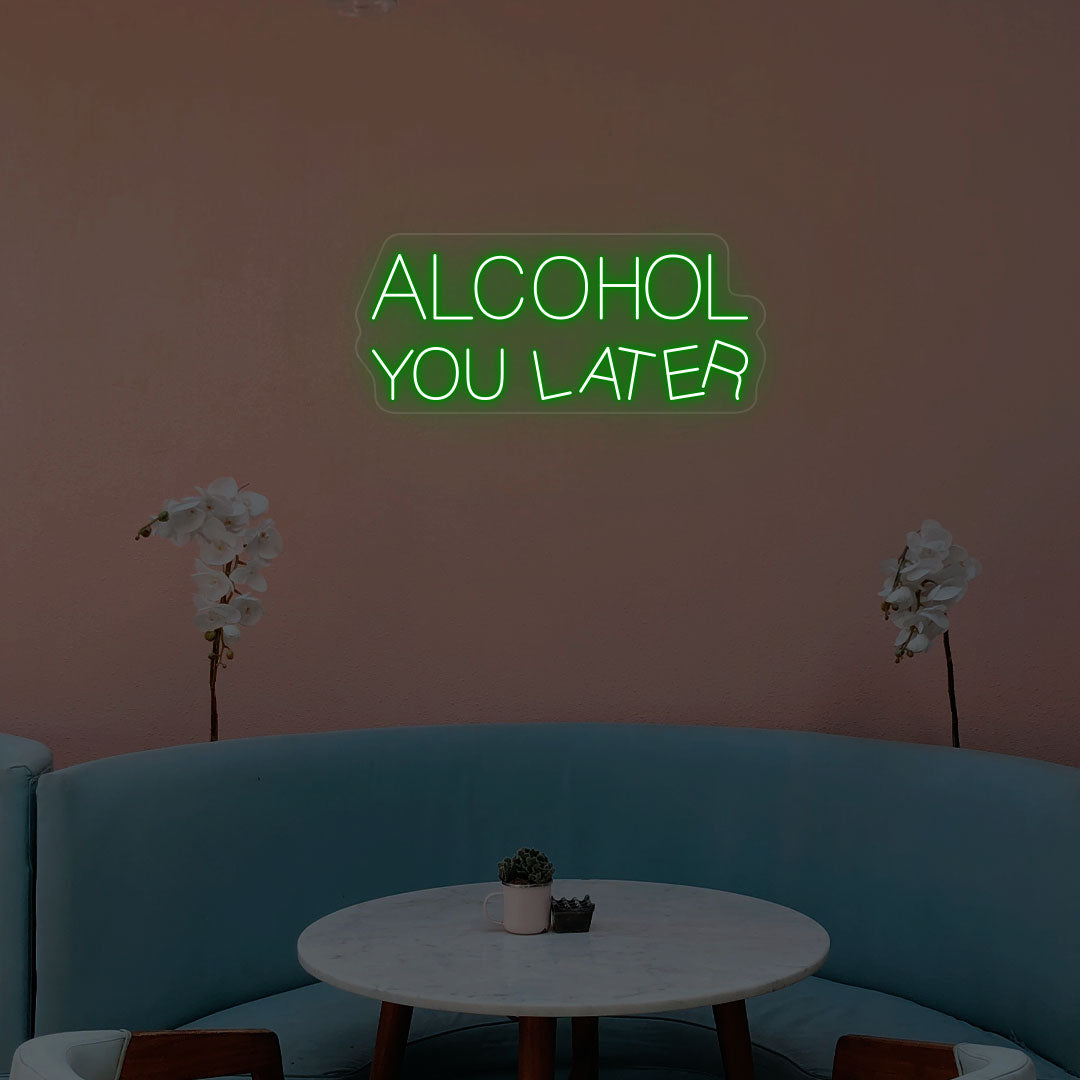 Alcohol You Later Neon Sign image 0