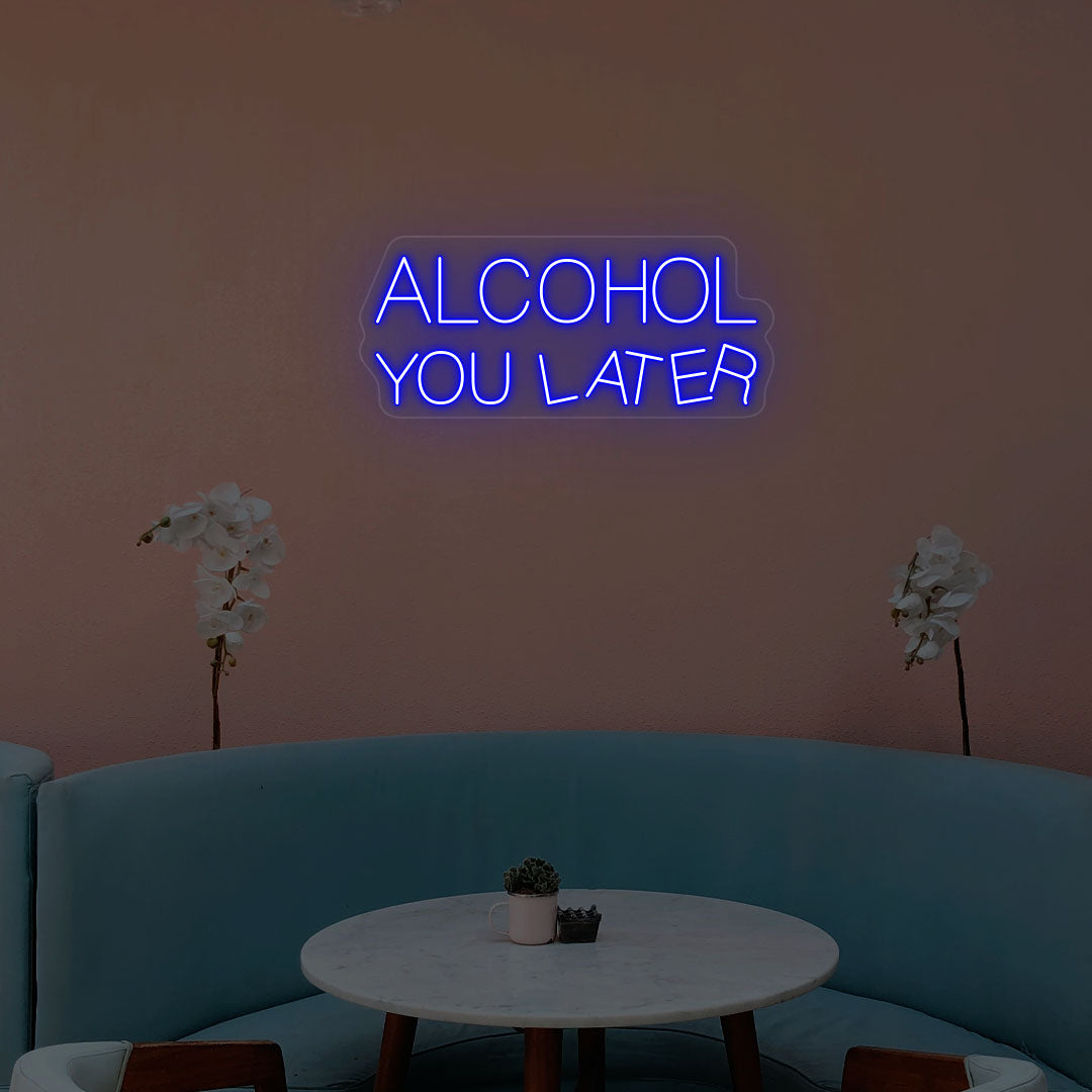 Alcohol You Later Neon Sign image 1