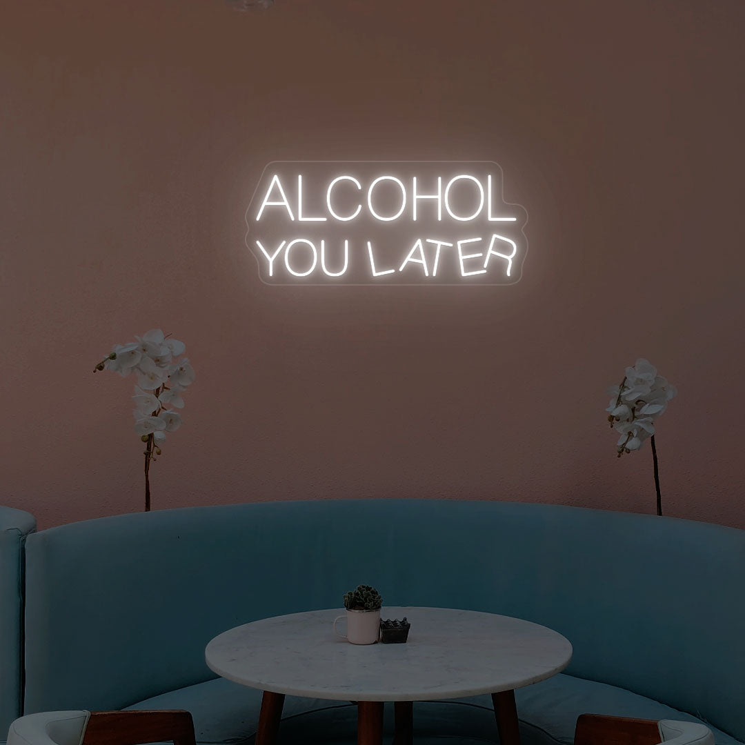 Alcohol You Later Neon Sign image 8