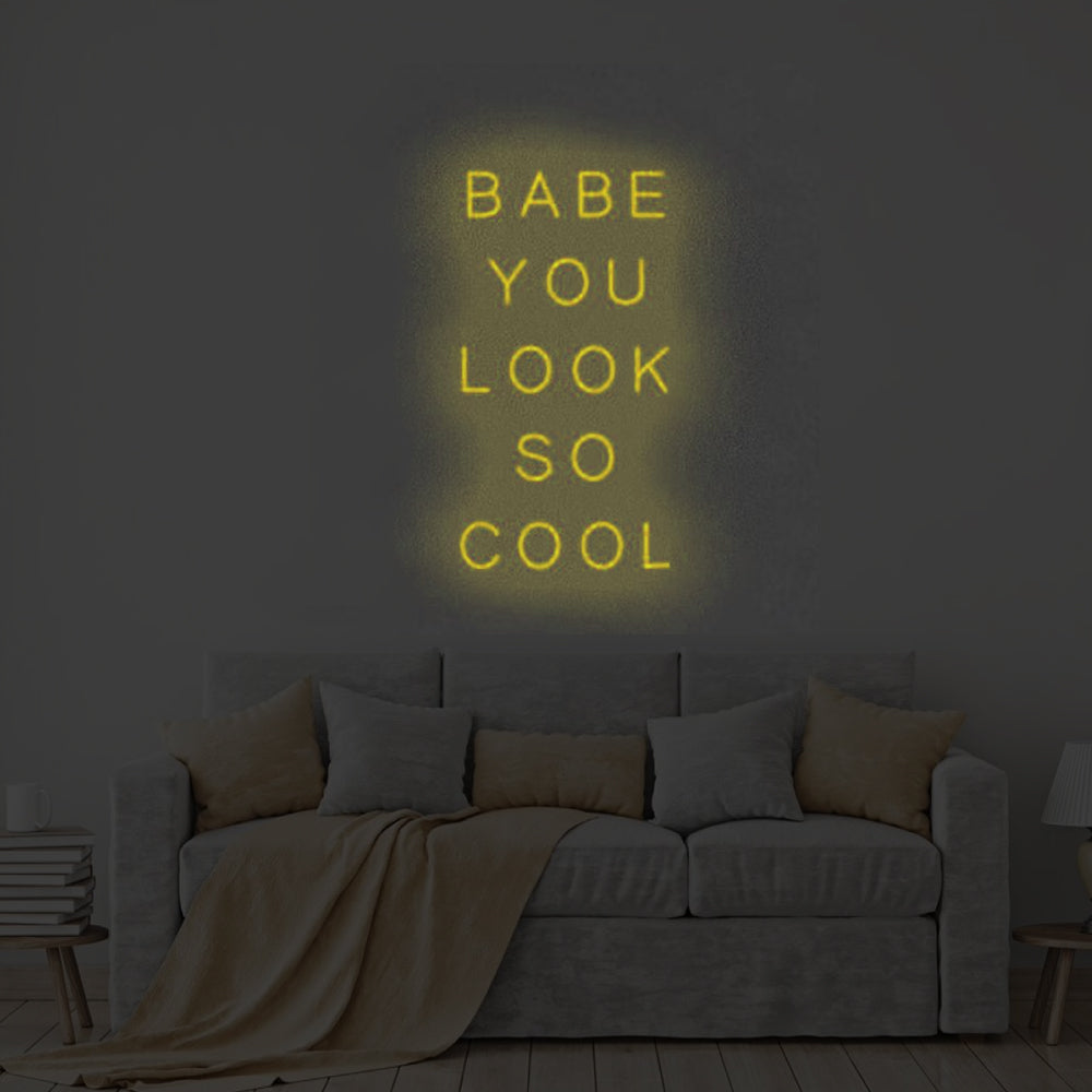 Babe You Look So Cool LED Neon Sign