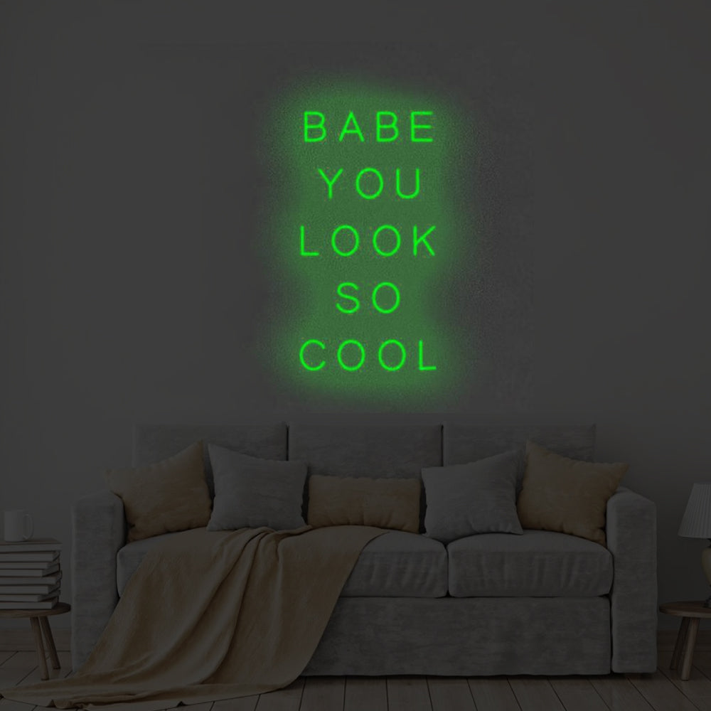 Babe You Look So Cool LED Neon Sign