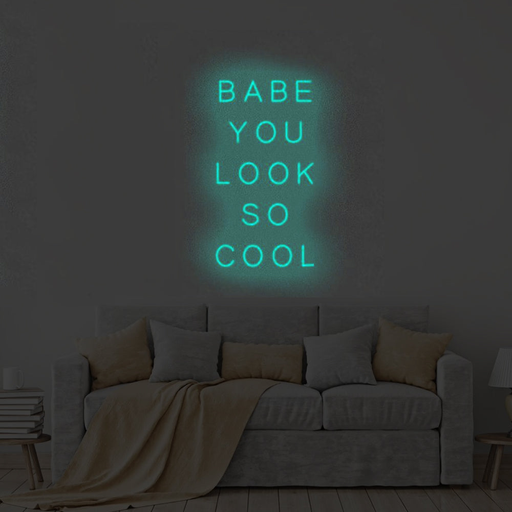 Babe You Look So Cool LED Neon Sign