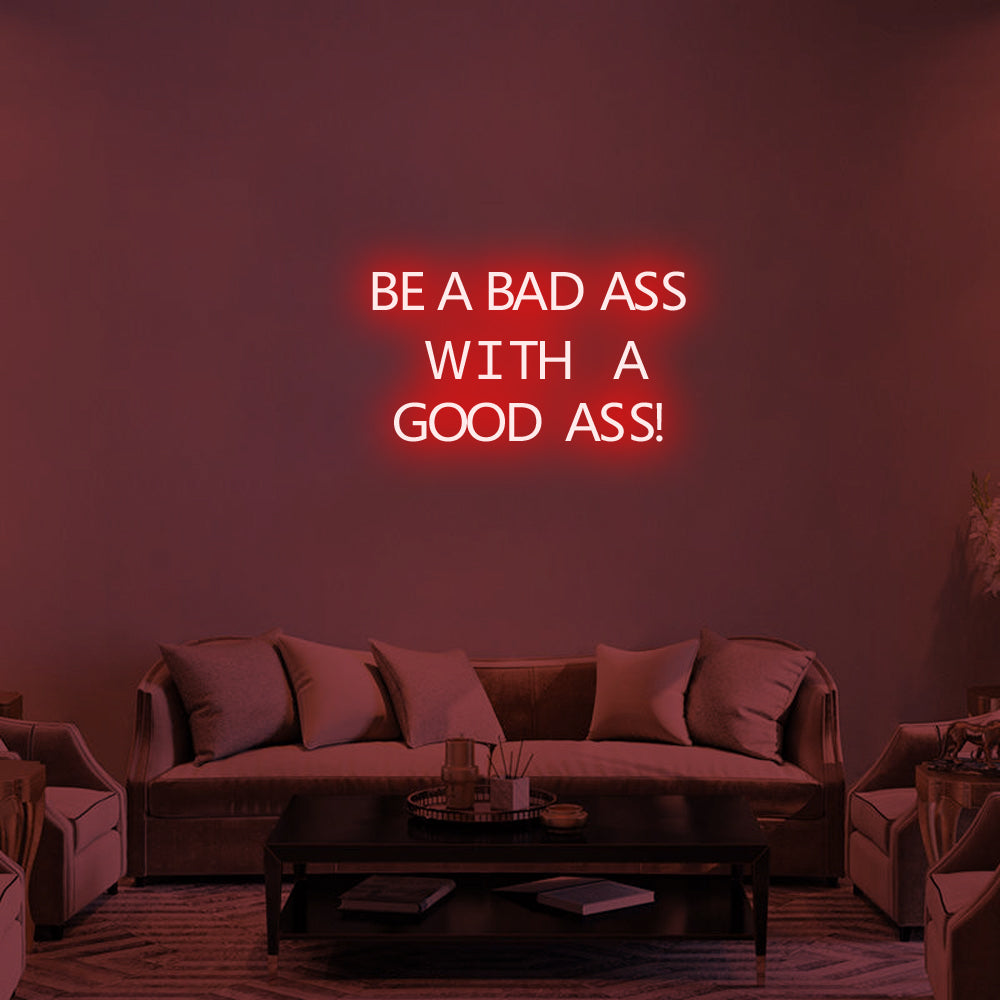 Be a Bad-Ass With a Good Ass LED Neon Sign in Red