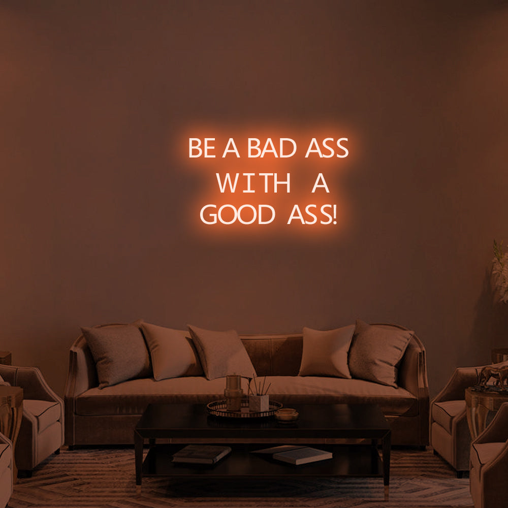 Be a Bad-Ass With a Good Ass LED Neon Sign in Orange