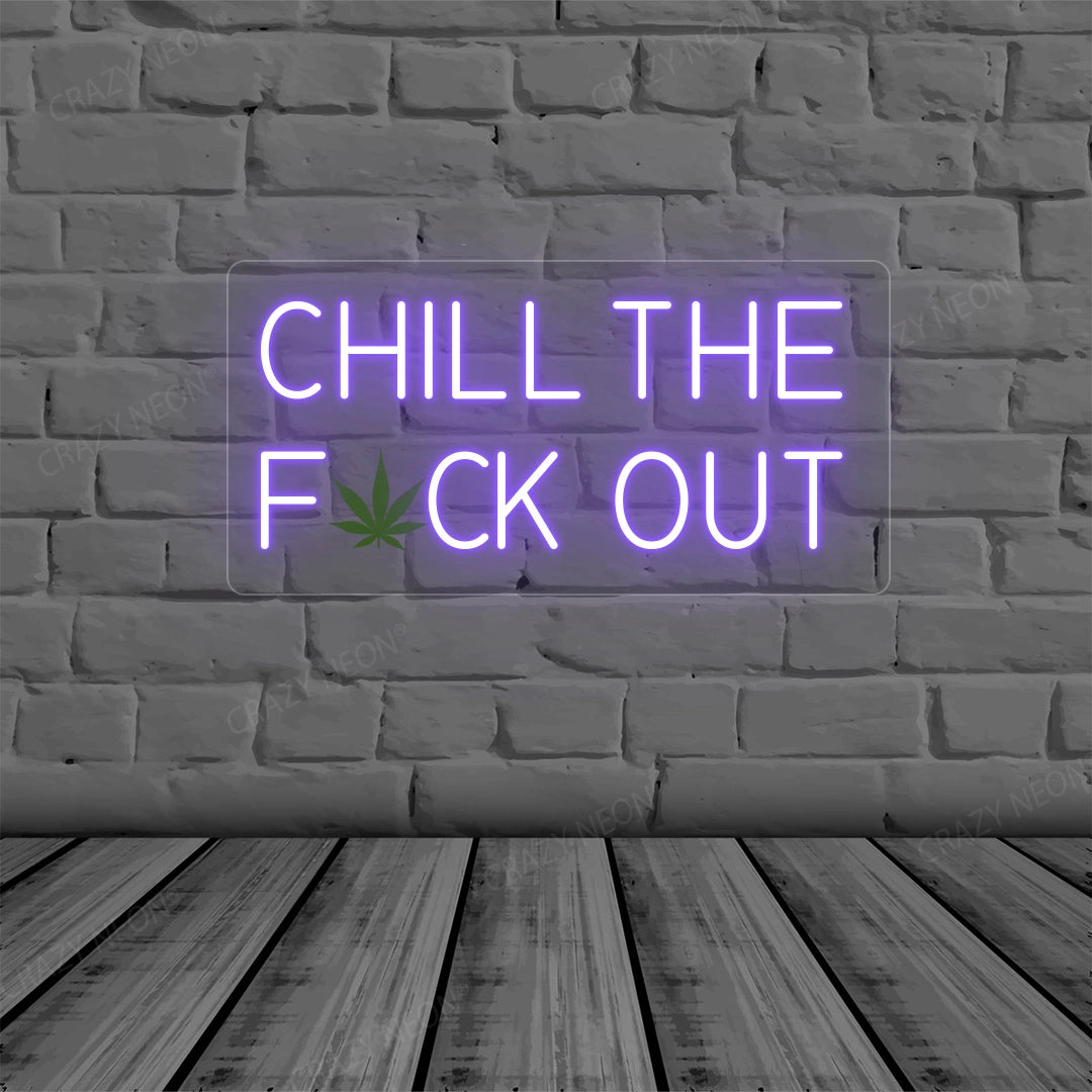 Chill the Fuck Out Neon Sign image 3