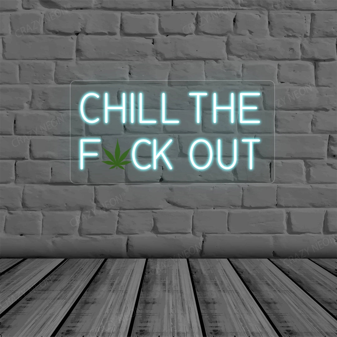 Chill the Fuck Out Neon Sign image 6