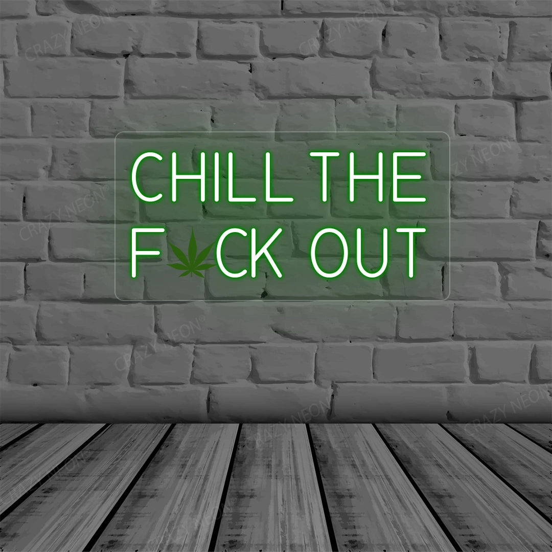 Chill the Fuck Out Neon Sign image 7