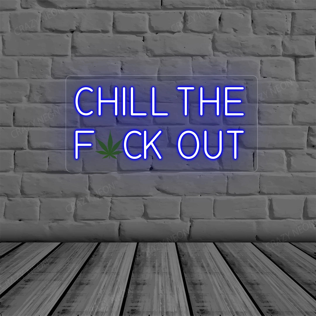 Chill the Fuck Out Neon Sign image 8