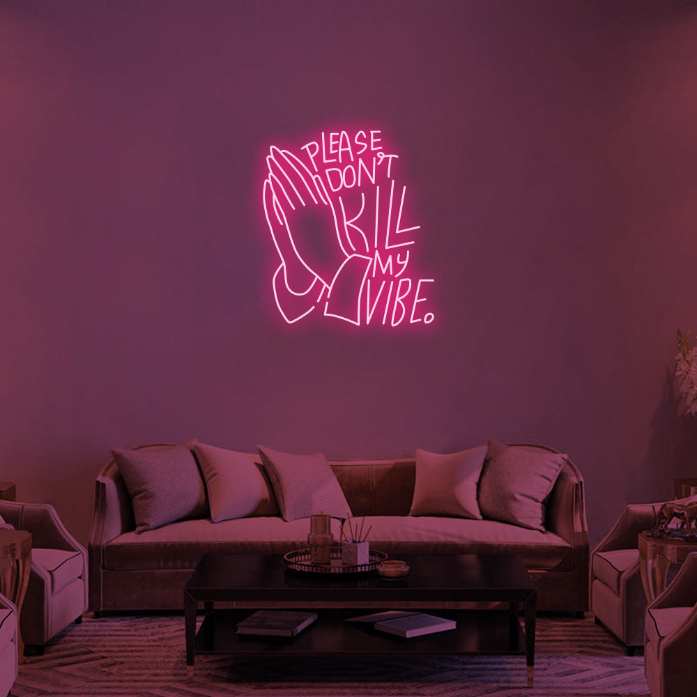 Don't Kill My Vibe LED Neon Sign in Hot Pink