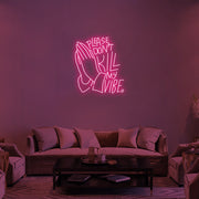 Don't Kill My Vibe LED Neon Sign in Hot Pink
