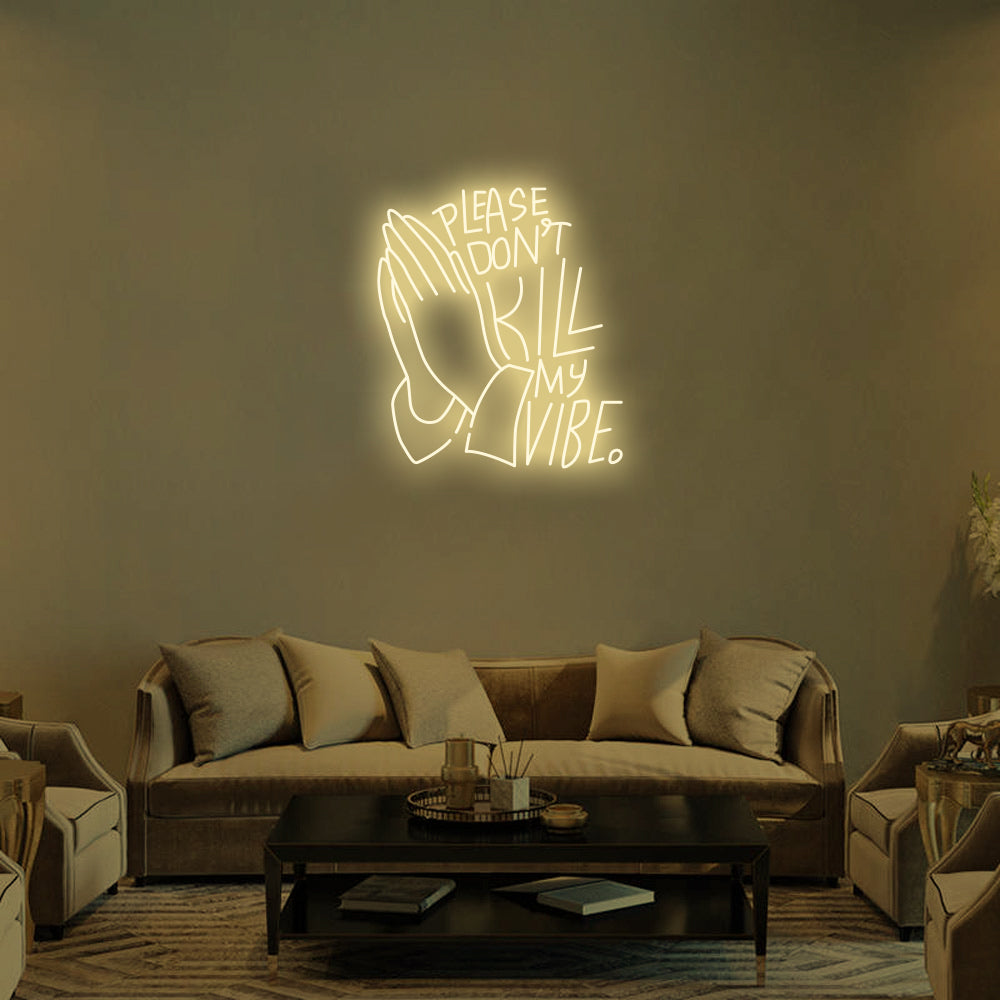 Don't Kill My Vibe LED Neon Sign in Warm White