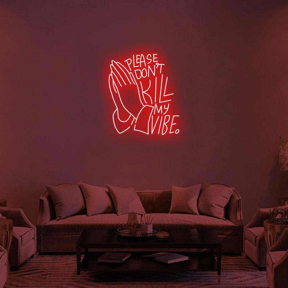 Don't Kill My Vibe LED Neon Sign in Red