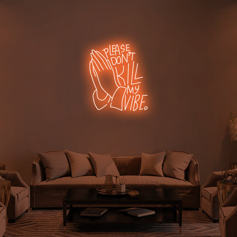 Don't Kill My Vibe LED Neon Sign in Orange