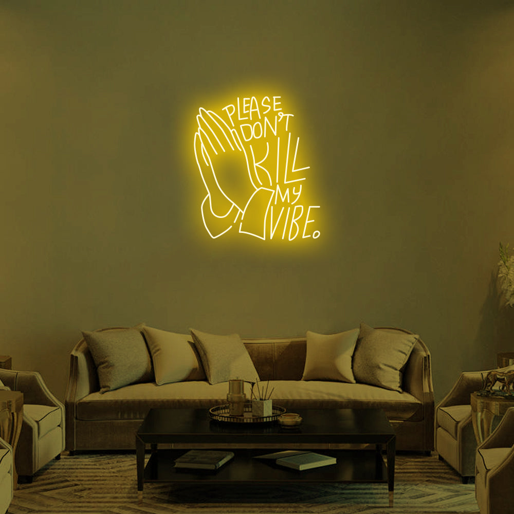 Don't Kill My Vibe LED Neon Sign in Yellow