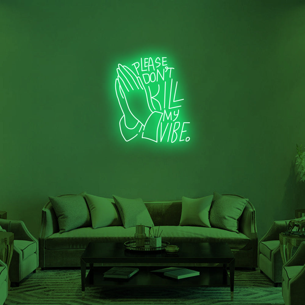 Don't Kill My Vibe LED Neon Sign in Green