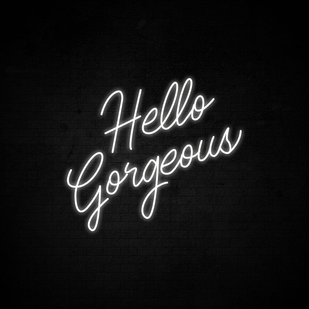 Hello Gorgeous LED Neon Sign in Warm White
