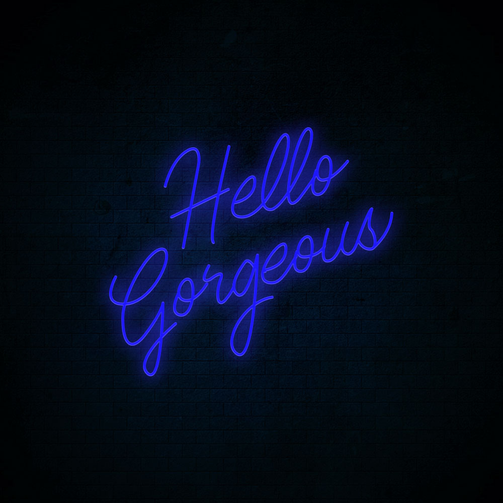 Hello Gorgeous LED Neon Sign