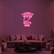 I Licked It So It's Mine LED Neon Sign (Style 1) in Hot Pink