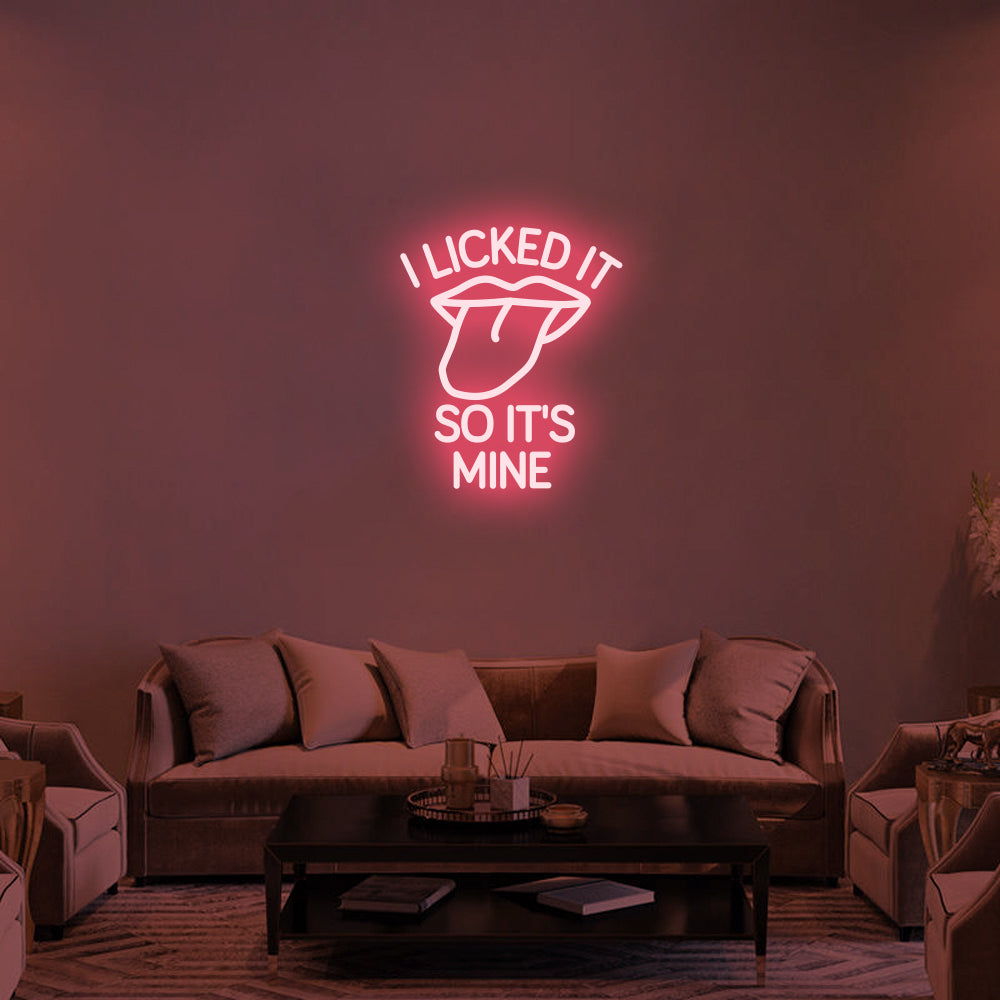 I Licked It So It's Mine LED Neon Sign (Style 1) in Light Pink