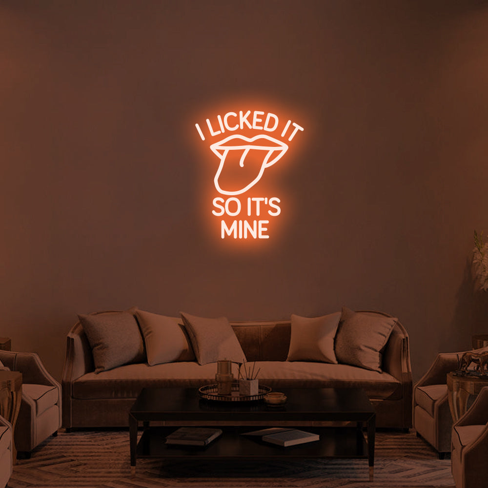 I Licked It So It's Mine LED Neon Sign (Style 1) in Orange