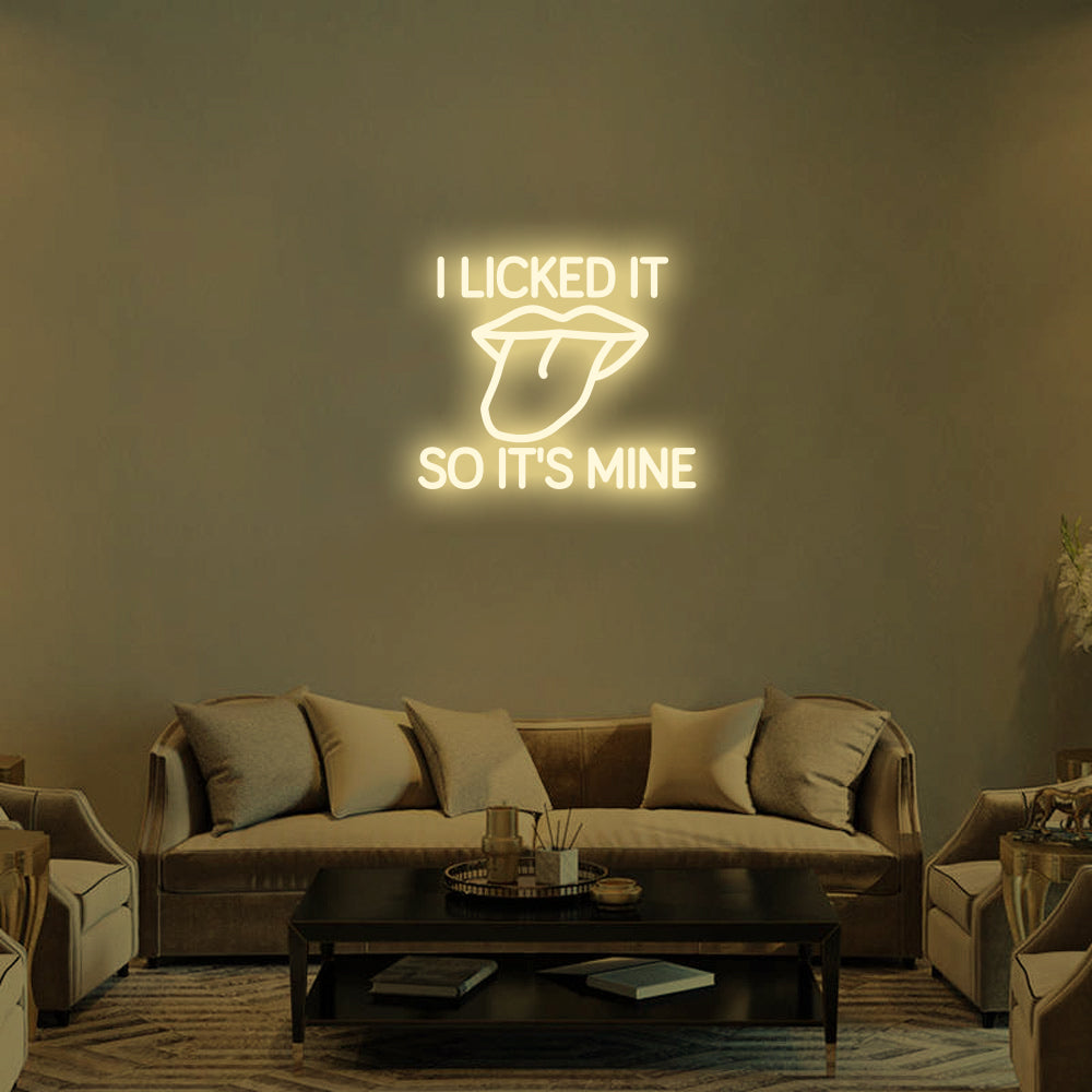 I Licked It So It's Mine LED Neon Sign (Style 2) in Warm White
