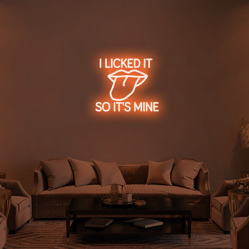 I Licked It So It's Mine LED Neon Sign (Style 2) in Orange