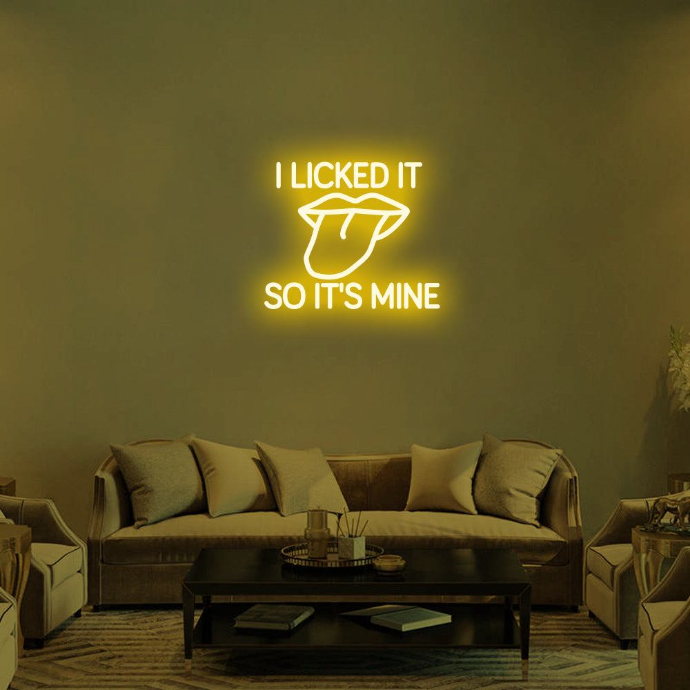 I Licked It So It's Mine LED Neon Sign (Style 2) in Yellow
