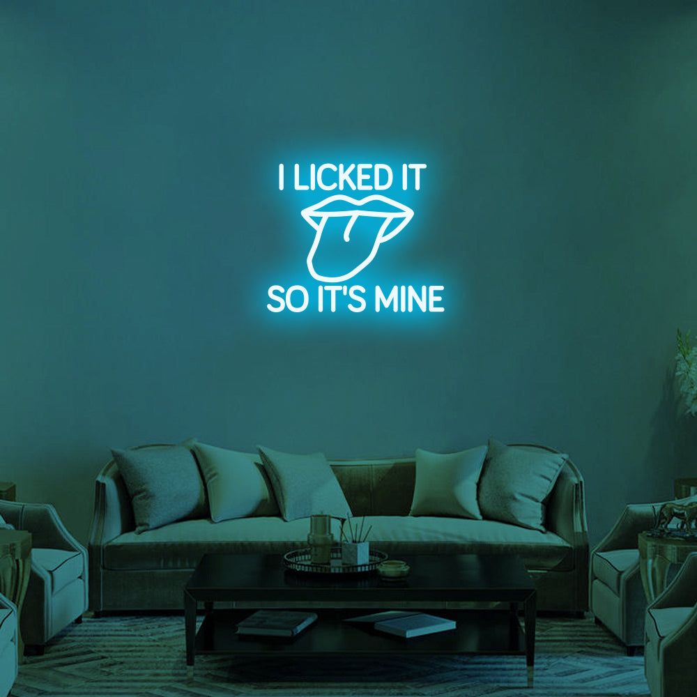 I Licked It So It's Mine LED Neon Sign (Style 2) in Ice Blue