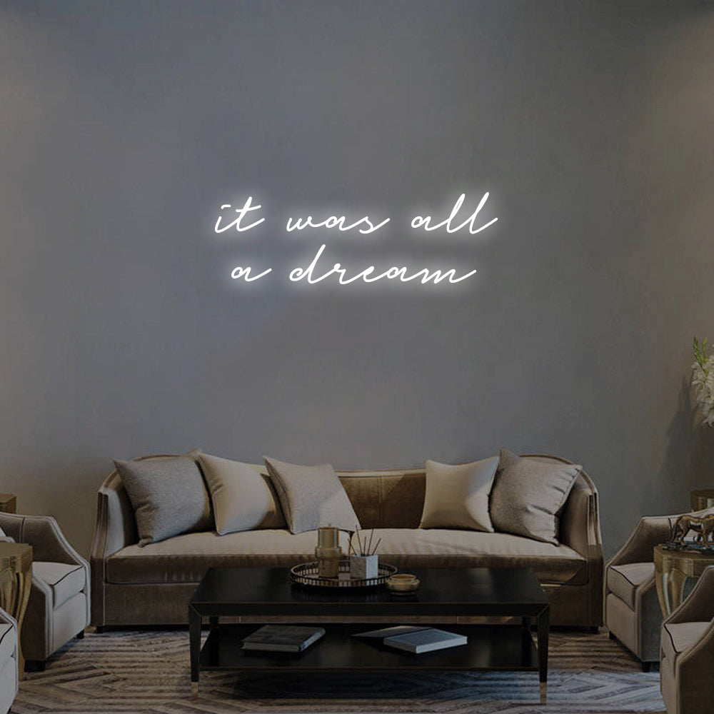 It Was All a Dream LED Neon Sign (Style 1) in Cool White