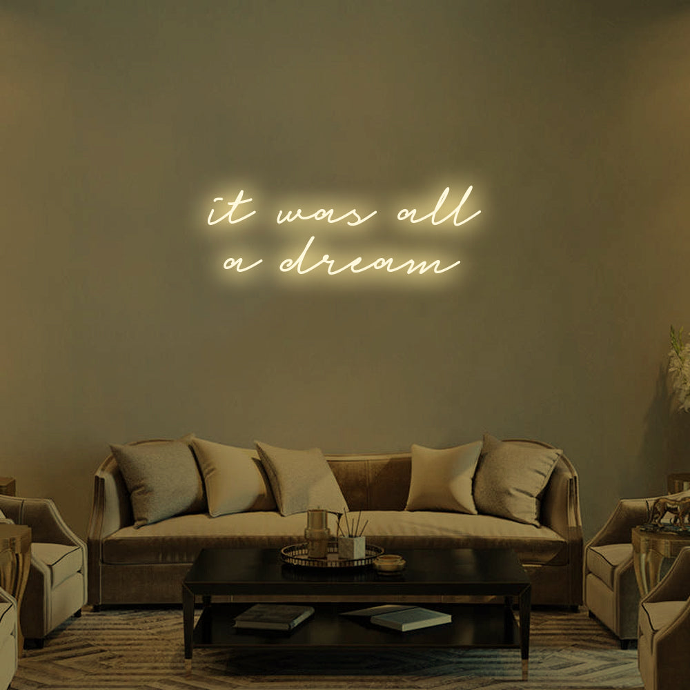 It Was All a Dream LED Neon Sign (Style 1) in Warm White
