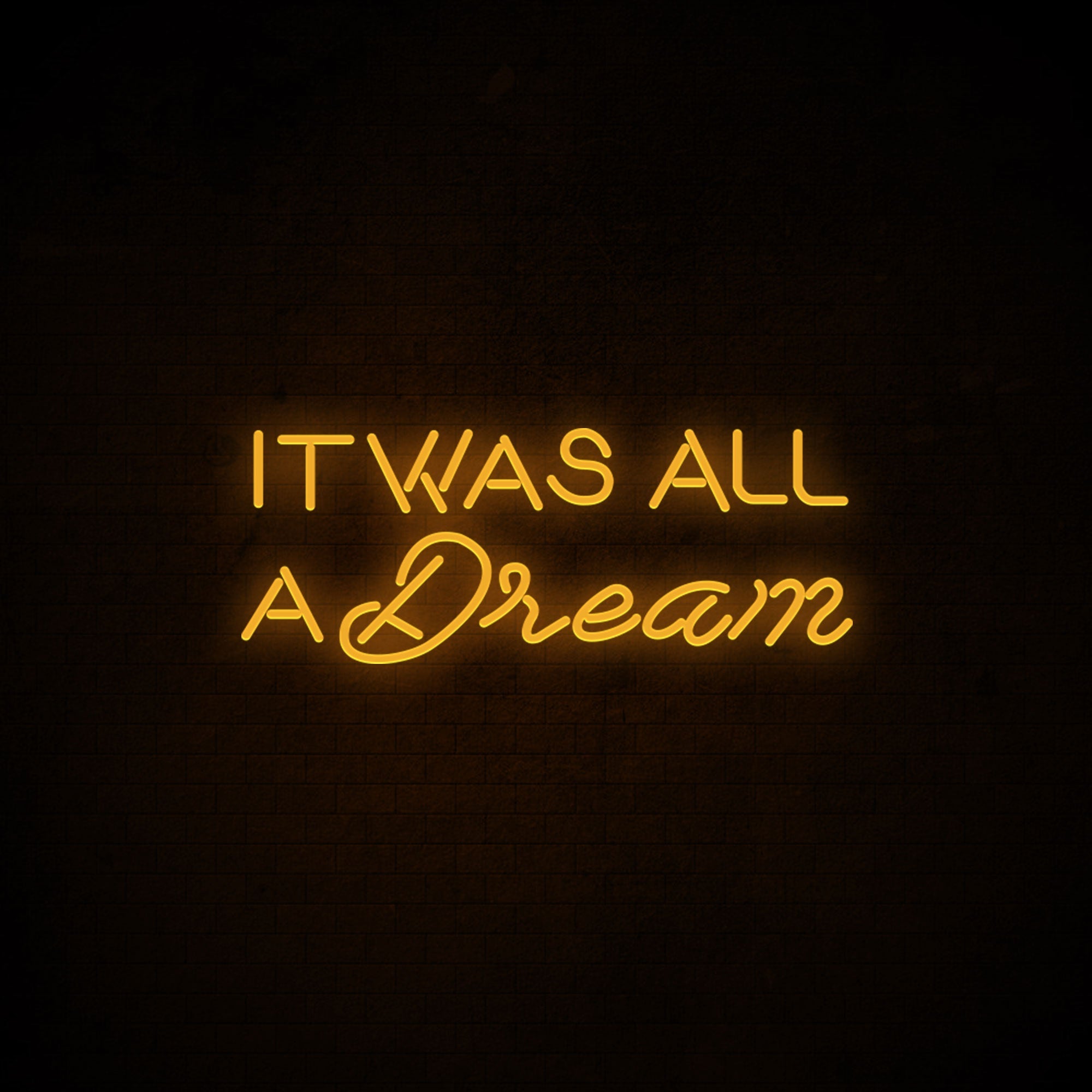 It Was All a Dream LED Neon Sign (Style 2) in Yellow
