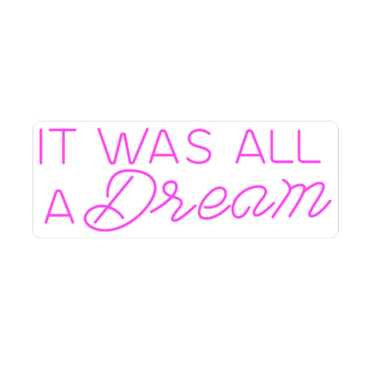 It Was All a Dream LED Neon Sign (Style 3) in Light Pink