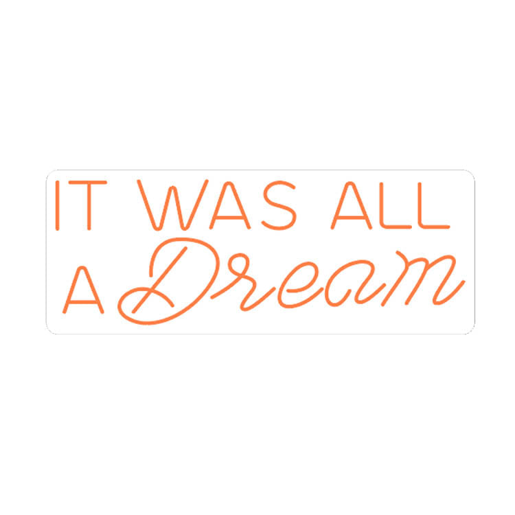 It Was All a Dream LED Neon Sign (Style 3) in Yellow