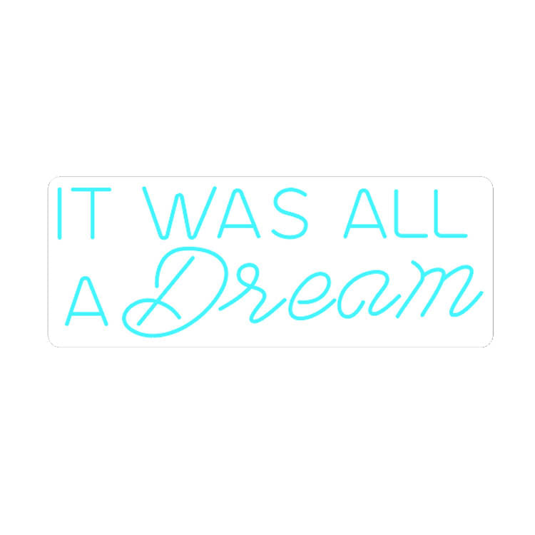 It Was All a Dream LED Neon Sign (Style 3) in Dark Blue
