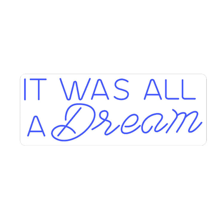 It Was All a Dream LED Neon Sign (Style 3)