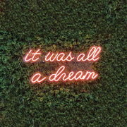It Was All a Dream LED Neon Sign (Style 4) in Pink