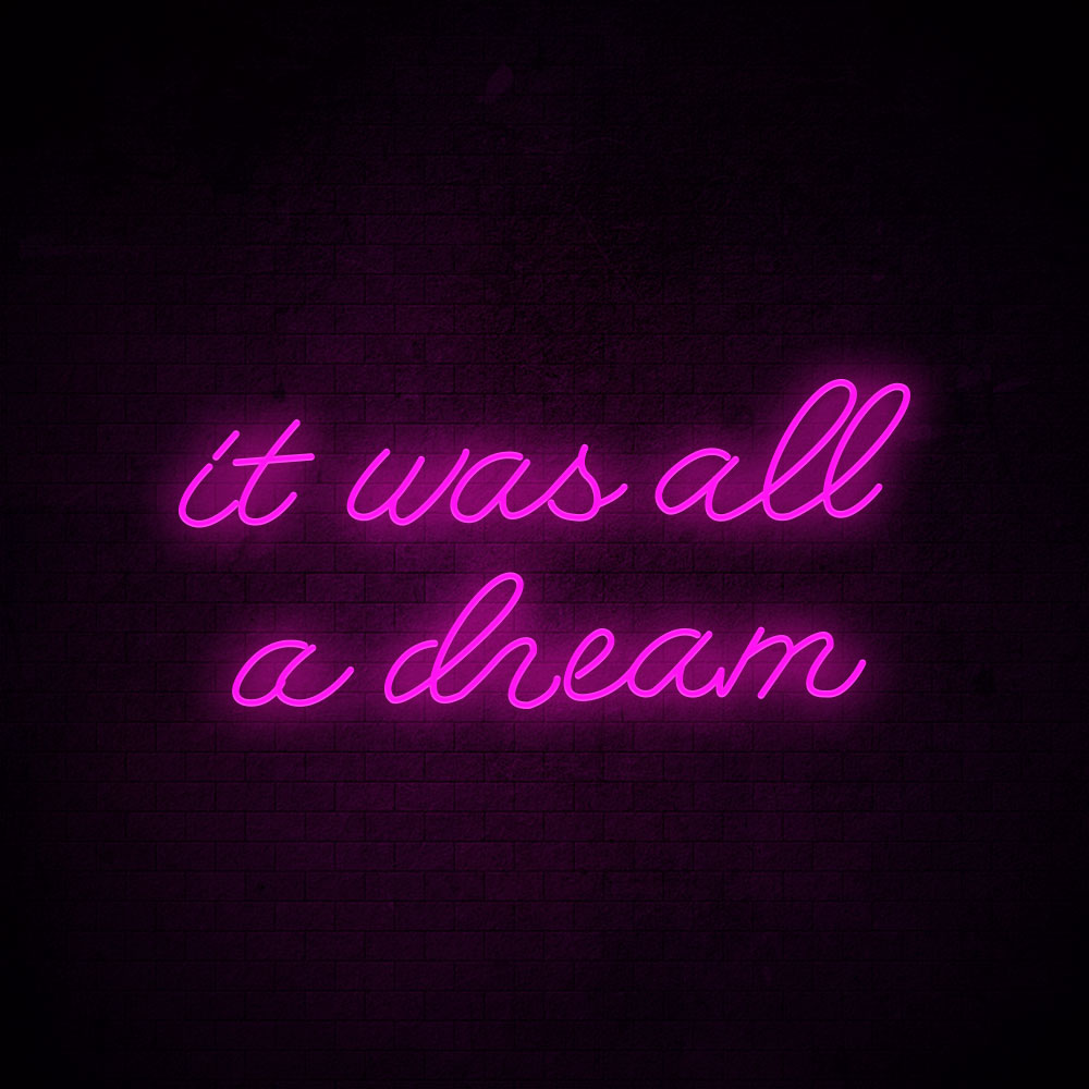 It Was All a Dream LED Neon Sign (Style 4) in Baby Pink