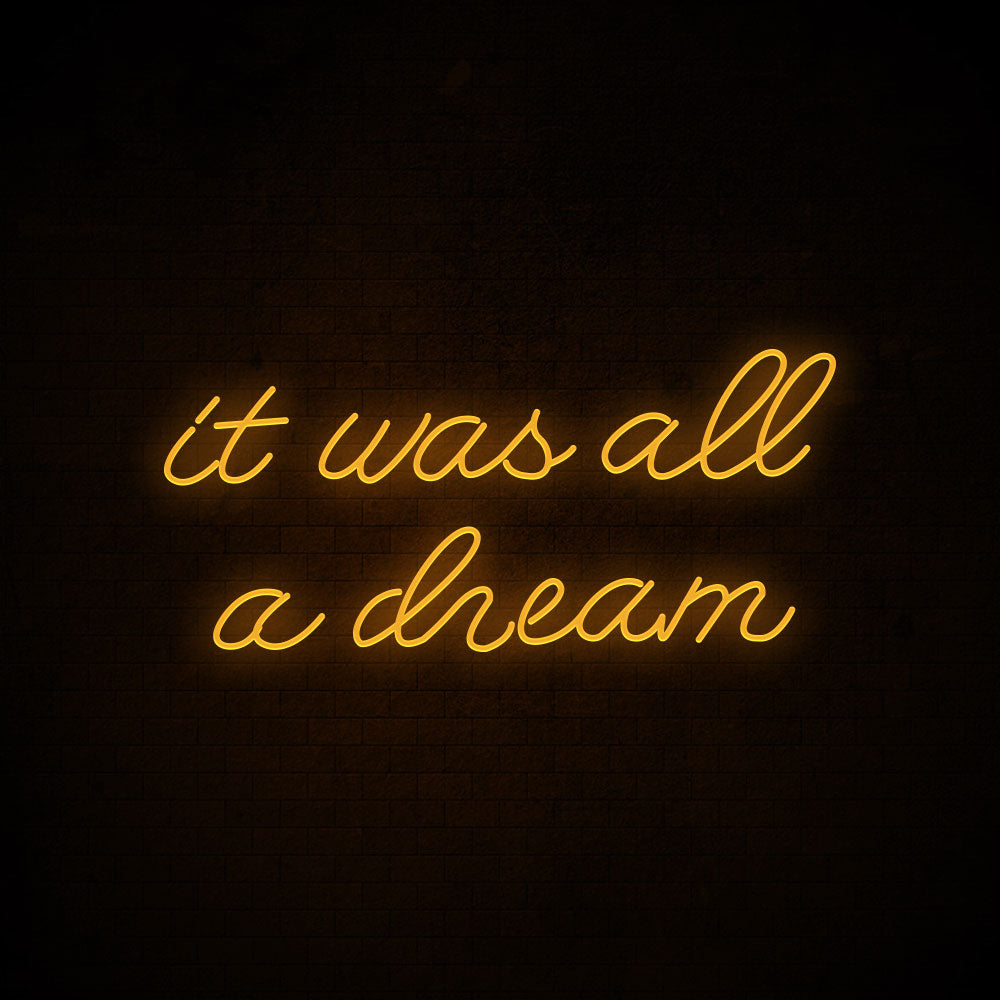 It Was All a Dream LED Neon Sign (Style 4) in Yellow