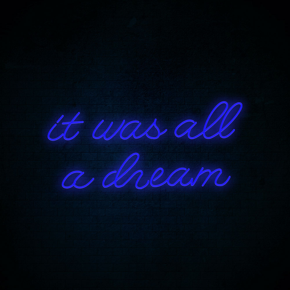 It Was All a Dream LED Neon Sign (Style 4)