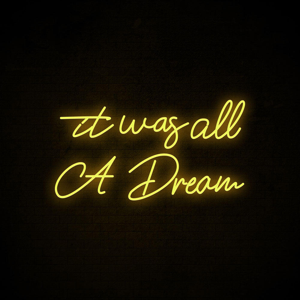 It Was All a Dream LED Neon Sign (Style 5) in Cool White