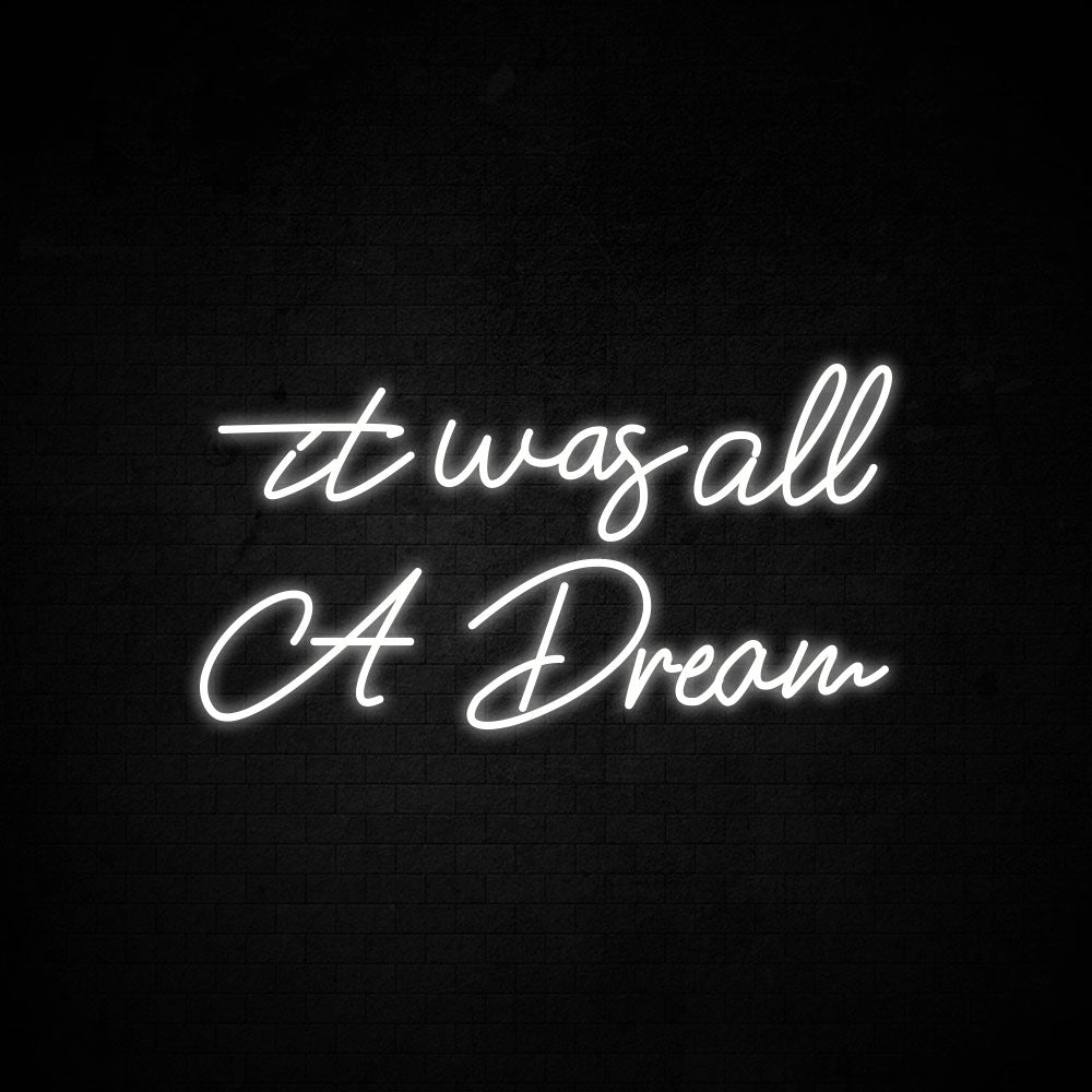 It Was All a Dream LED Neon Sign (Style 5) in Warm White