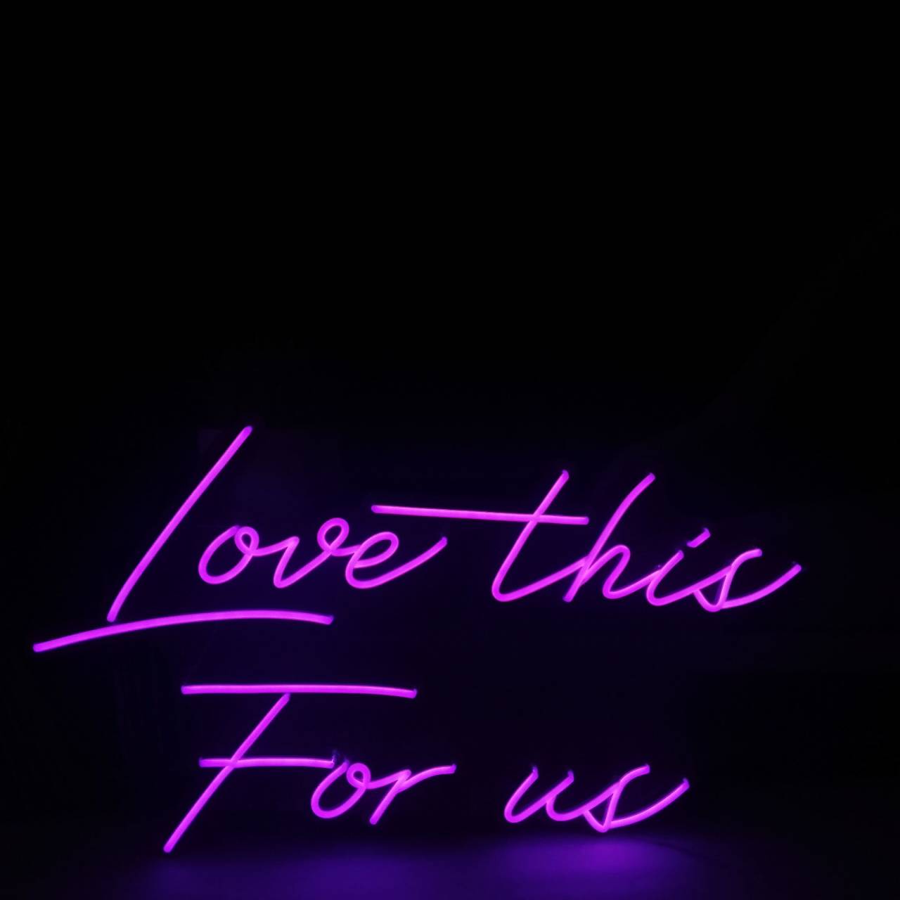 Love This For Us LED Neon Sign in Baby Pink